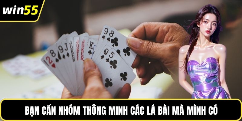 Bạn cần nhóm thông minh các lá bài mà mình có