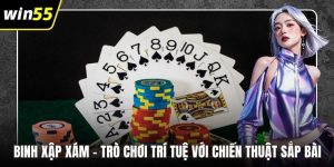 Binh Xập Xám – Trò Chơi Trí Tuệ Với Chiến Thuật Sắp Bài