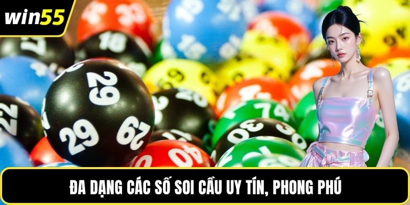 Đa dạng các số soi cầu uy tín, phong phú