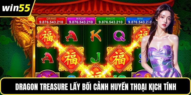 Dragon Treasure lấy bối cảnh huyền thoại kịch tính
