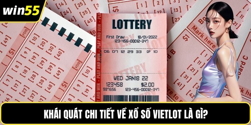 Khái quát chi tiết về xổ số vietlot là gì?