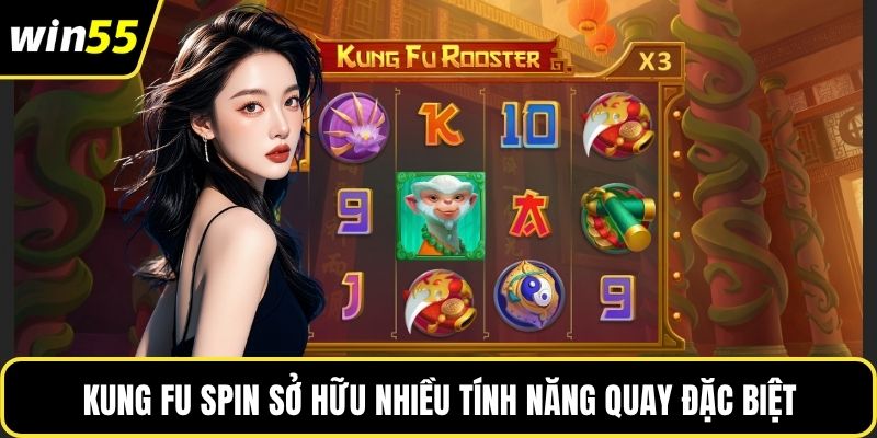 Kung Fu Spin sở hữu nhiều tính năng quay đặc biệt