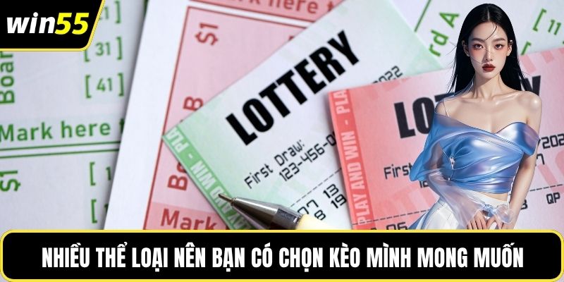 Nhiều thể loại nên bạn có chọn kèo mình mong muốn