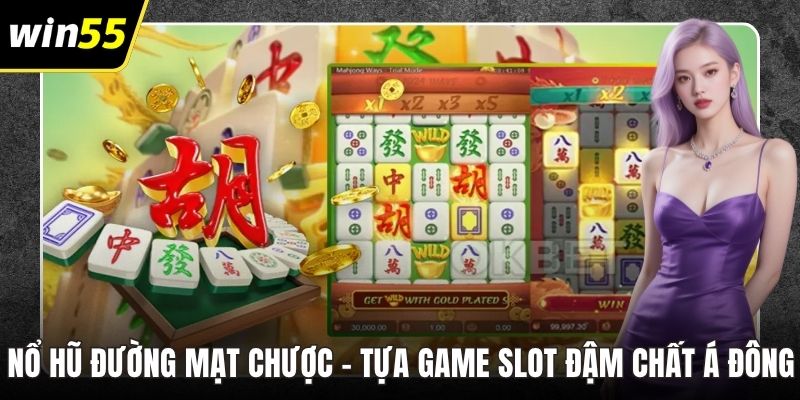 Nổ Hũ Đường Mạt Chược – Tựa Game Slot Đậm Chất Á Đông