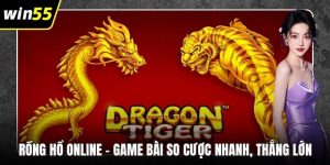 Rồng Hổ Online – Game Bài So Cược Nhanh, Thắng Lớn