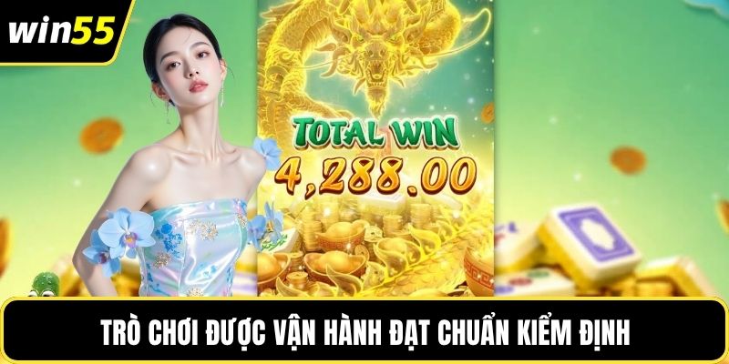 Trò chơi được vận hành đạt chuẩn kiểm định