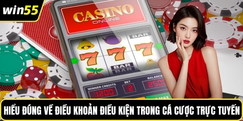 Hiểu đúng về điều khoản điều kiện trong cá cược trực tuyến
