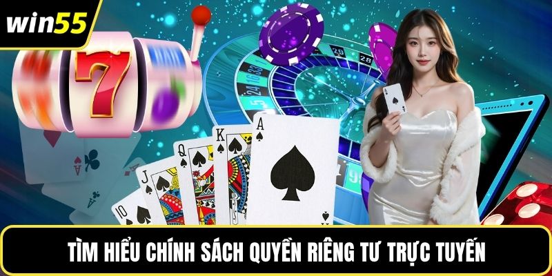 Tìm hiểu chính sách quyền riêng tư trực tuyến
